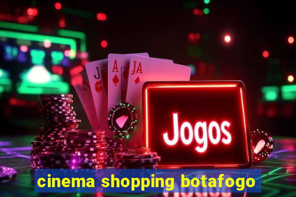 cinema shopping botafogo